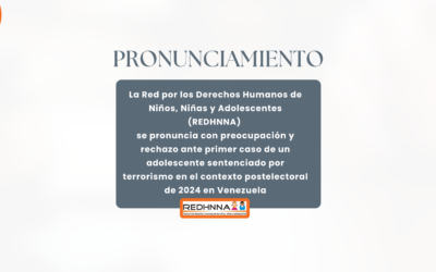 Pronunciamiento de la REDHNNA ante primer caso de un adolescente sentenciado por terrorismo en el contexto postelectoral de 2024 en Venezuela